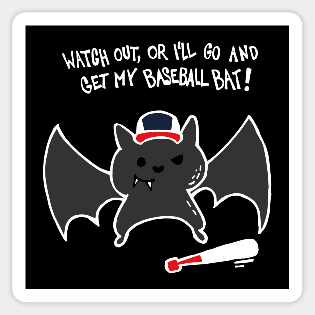 Watch Out Or I'll Go And Get My Baseball Bat (White) Sticker by Graograman